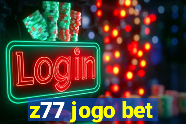 z77 jogo bet